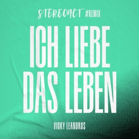 STEREOACT + VICKY LEANDROS - ICH LIEBE DAS LEBEN (STEREOACT #REMIX)
